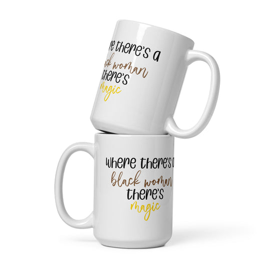 "Where There's Black Women" White glossy mug