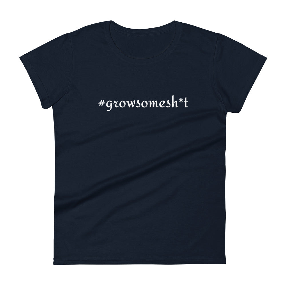 #growsomesh*t Women's short sleeve t-shirt