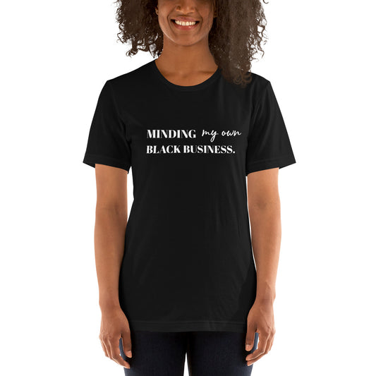 'MINDING MY OWN BLACK BUSINESS" Unisex t-shirt