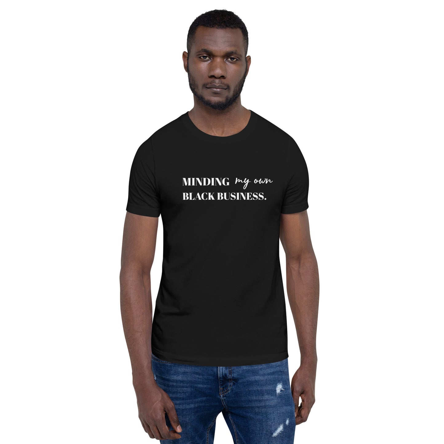 'MINDING MY OWN BLACK BUSINESS" Unisex t-shirt