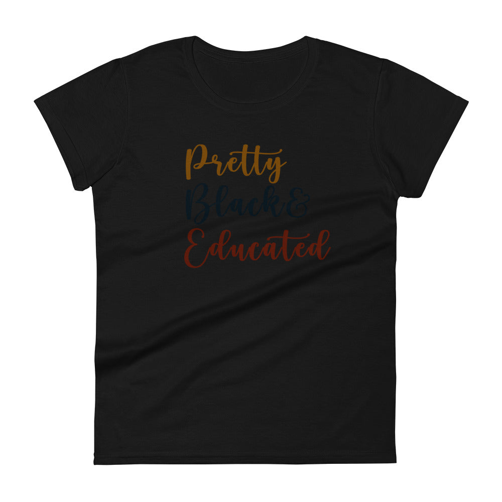 "Pretty, Black & Educated" Women's short sleeve t-shirt