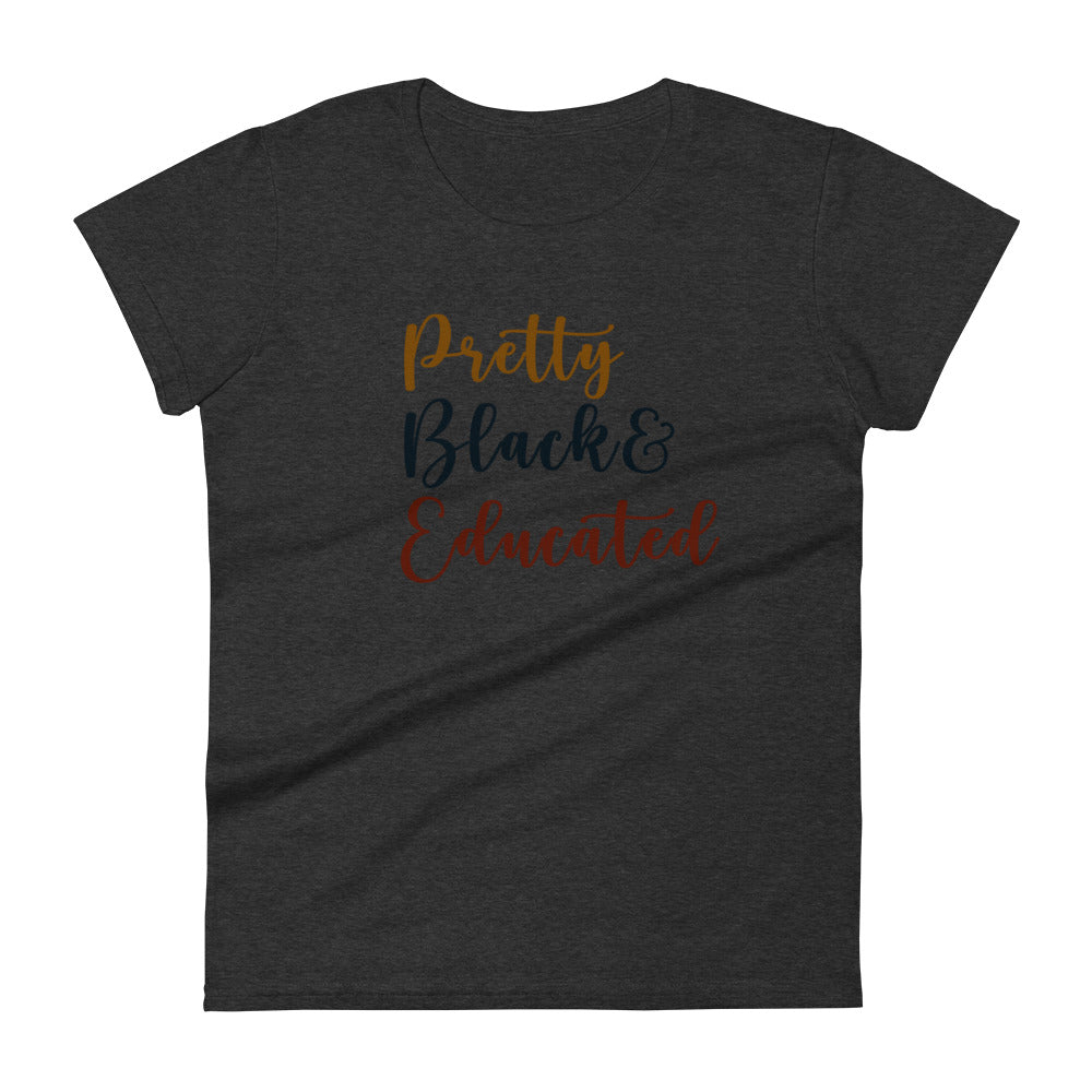 "Pretty, Black & Educated" Women's short sleeve t-shirt