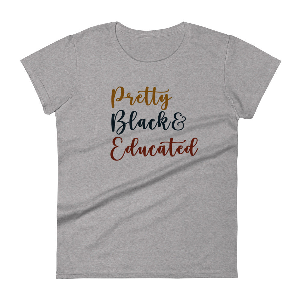 "Pretty, Black & Educated" Women's short sleeve t-shirt